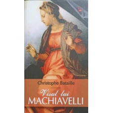VISUL LUI MACHIAVELLI
