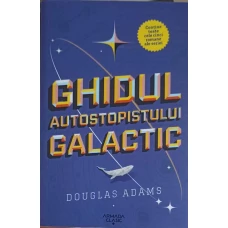 GHIDUL AUTOSTOPISTULUI GALACTIC