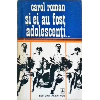 SI EI AU FOST ADOLESCENTI... SI EI AU FOST ADOLESCENTI...