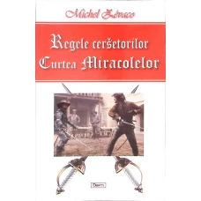 REGELE CERSETORILOR. CURTEA MIRACOLELOR