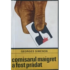 COMISARUL MAIGRET A FOST PRADAT