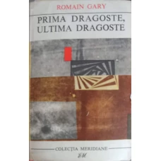 PRIMA DRAGOSTE, ULTIMA DRAGOSTE
