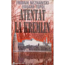 ATENTAT LA KREMLIN. ROMANUL UNUI COMPLOT IN PIATA ROSIE