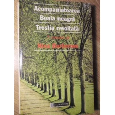 ACOMPANIATOAREA. BOALA NEAGRA.TRESTIA REVOLTATA