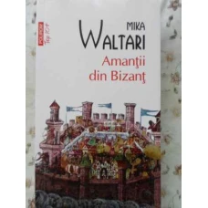AMANTII DIN BIZANT