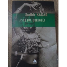 ASCETUL DORINTEI. UN ROMAN DESPRE KAMASUTRA