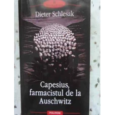 CAPESIUS, FARMACISTUL DE LA AUSCHWITZ
