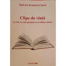 CLIPE DE VIATA - DE CITIT CU OCHII GANDULUI SI CU CALDURA INIMII
