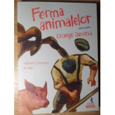 FERMA ANIMALELOR, ROMAN GRAFIC. ADAPTATA SI ILUSTRATA DE ODYR
