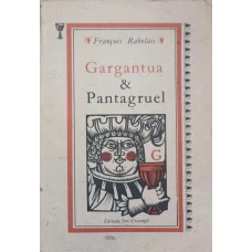 GARGANTUA SI PANTAGRUEL