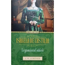 ISABELA DE CASTILIA. LEGAMANTUL IUBIRII