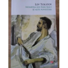 MOARTEA LUI IVAN ILICI SI ALTE POVESTIRI