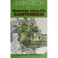 NUMELE MEU FIE GANTENBEIN