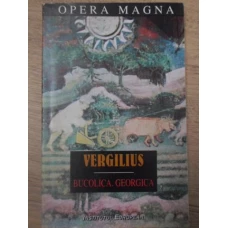 OPERE. BUCOLICELE. GEORGICELE (BUCOLICA. GEORGICA)