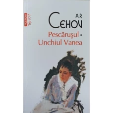 PESCARUSUL. UNCHIUL VANEA