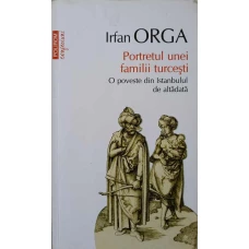 PORTRETUL UNEI FAMILII TURCESTI. O POVESTE DIN ISTANBULUL DE ALTADATA