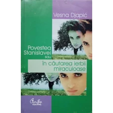 POVESTEA STANISLAVEI SAU IN CAUTAREA IERBII MIRACULOASE