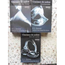 TRILOGIA FIFTY SHADES VOL.1-3 CINCIZECI DE UMBRE ALE LUI GREY. CINCIZECI DE UMBRE DESCATUSATE. CINCIZECI DE UMBRE INTUNECATE