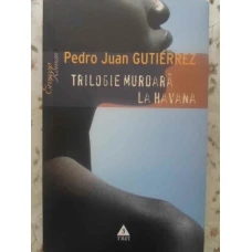 TRILOGIE MURDARA LA HAVANA