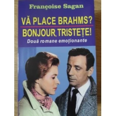 VA PLACE BRAHMS? BONJOUR, TRISTETE!