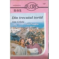 DIN TRECUTUL TORID