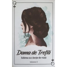 DAMA DE TREFLA VOL.2 IUBIREA CA O LECTIE DE VIATA