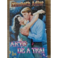 ARTA DE A TRAI ARTA DE A TRAI