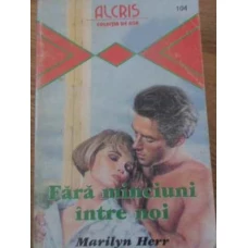 FARA MINCIUNI INTRE NOI