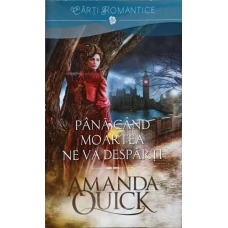 PANA CAND MOARTEA NE VA DESPARTI