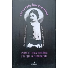 PRIMELE MISS ROMANIA. POVESTI (NE)ROMANTATE