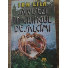 SA VISEZI IN CRANGUL DE SALCAMI