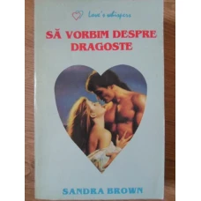 SA VORBIM DESPRE DRAGOSTE