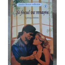 SI FOCUL VA RENASTE