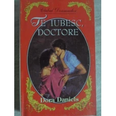 TE IUBESC, DOCTORE