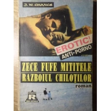 ZECE FUFE MITITELE. RAZBOIUL CHILOTILOR