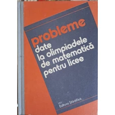 PROBLEME DATE LA OLIMPIADELE DE MATEMATICA PENTRU LICEE