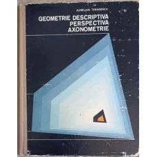 GEOMETRIE DESCRIPTIVA, PERSPECTIVA, AXONOMETRIE