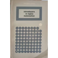 INTRODUCERE IN LOGICA MATEMATICA