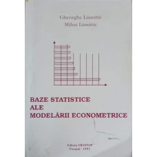 BAZE STATISTICE ALE MODELARII ECONOMETRICE