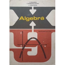 ALGEBRA. MANUAL PENTRU ANUL I LICEE