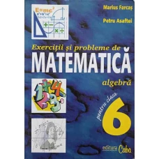 EXERCITII SI PROBLEME DE MATEMATICA PENTRU CLASA A 6-A. ALGEBRA