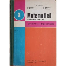 MATEMATICA. MANUAL PENTRU CLASA A X-A. GEOMETRIE SI TRIGONOMETRIE