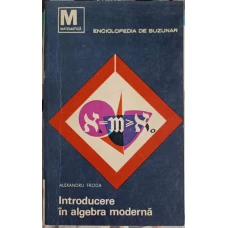 INTRODUCERE IN ALGEBRA MODERNA VOL.1 TEORIA MULTIMILOR