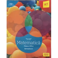 MATEMATICA CLASA A VII-A, SEMESTRUL 1