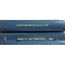 REVISTA GAZETA MATEMATICA COMPLETA PE ANUL 1967, SERIA A + SERIA B. 24 REVISTE COLEGATE IN 2 VOLUME