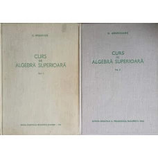 CURS DE ALGEBRA SUPERIOARA VOL.1-2