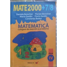 MATEMATICA. CULEGERE DE EXERCITII SI PROBLEME. CLASA A IV-A