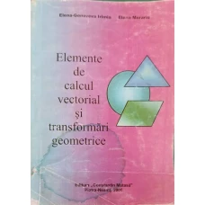 ELEMENTE DE CALCUL VECTORIAL SI TRANSFORMARI GEOMETRICE
