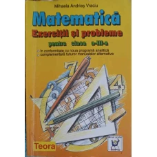 MATEMATICA, EXERCITII SI PROBLEME PENTRU CLASA A III-A