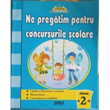 NE PREGATIM PENTRU CONCURSURILE SCOLARE, CLASA A 2-A. TESTE GRILA